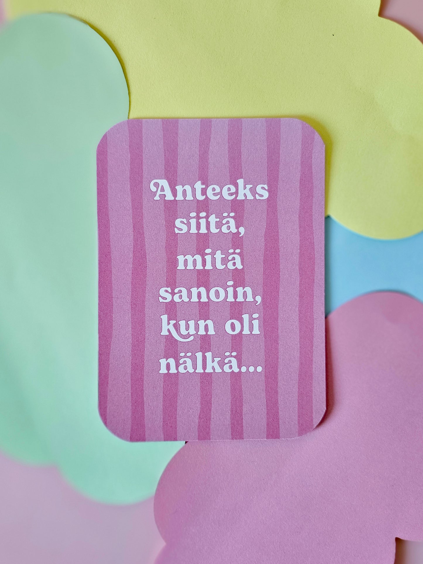 Anteeks siitä, mitä sanoin, kun oli nälkä.